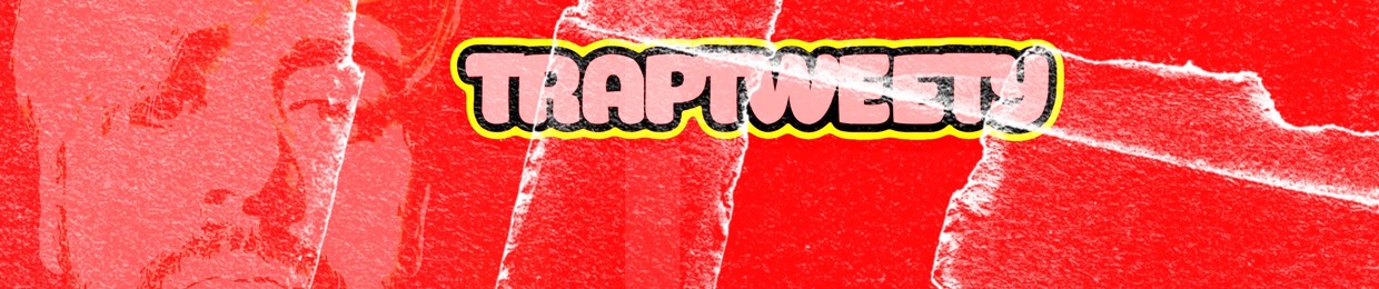 TRAP TWEETY