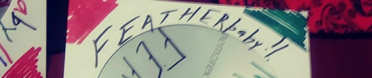 FEATHERbaby!!