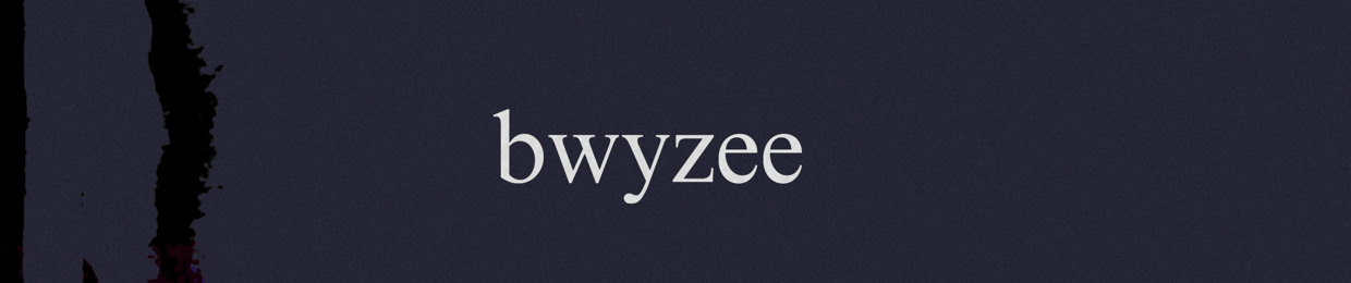 bwyzee (@bwyz3e)