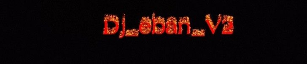 Dj_eban_V2_X⌣X