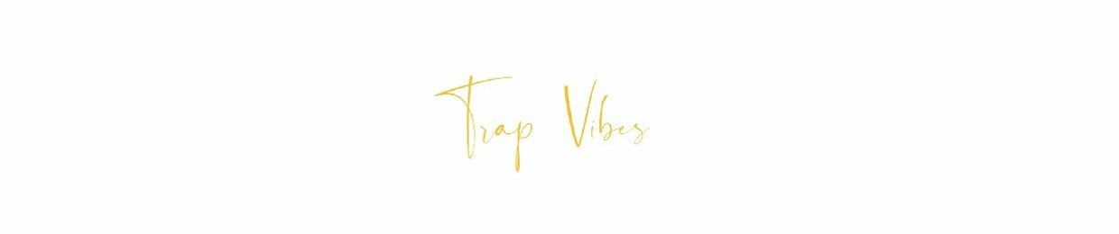 Trap Vibes