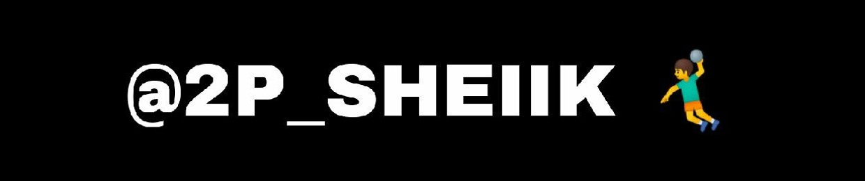 2P SHEIIK 🤾