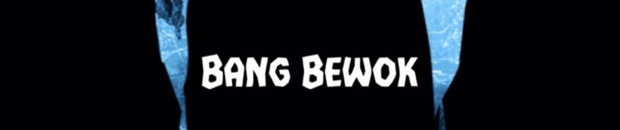 bang bewok