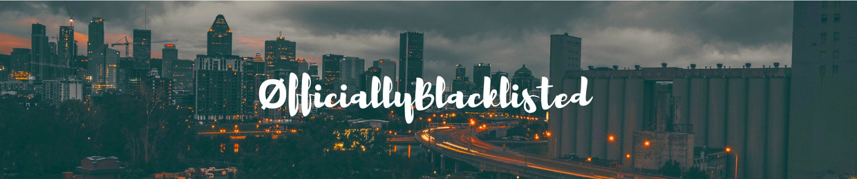ØfficiallyBlacklisted
