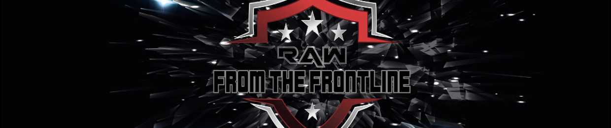 Raw From The Frontline!