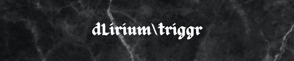 dLirium\triggr
