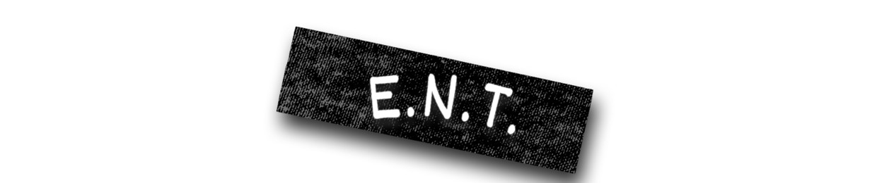 E.N.T.