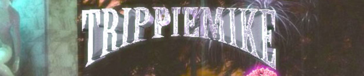 TRIPPIEMIKE