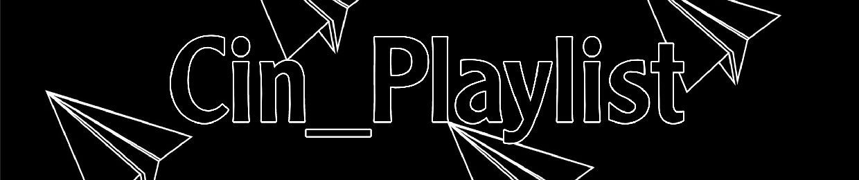 Cin_Playlist