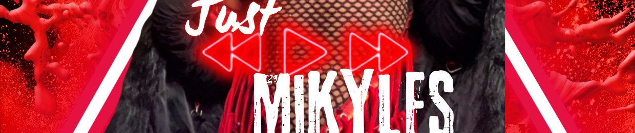 Just Mikyles