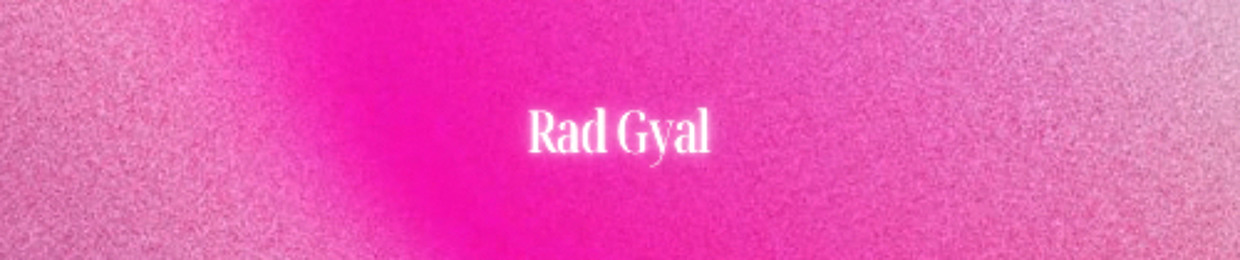 The Rad Gyal