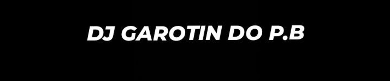 DJ GAROTIN7 ♫ ♩