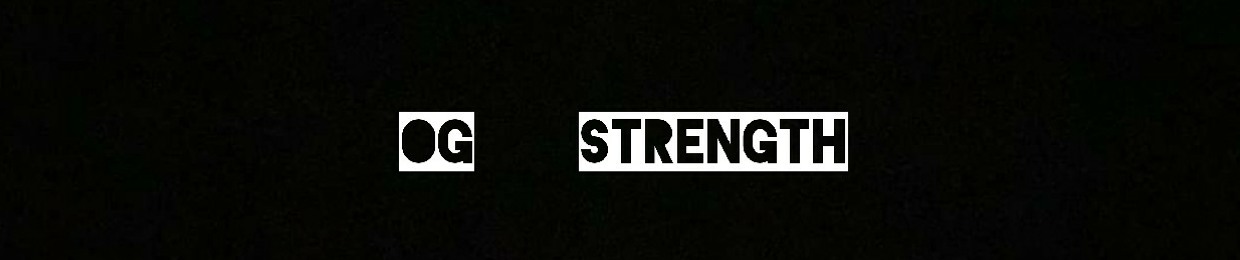 OG STRENGTH