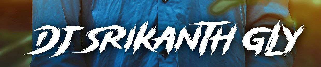 DJ SRIKANTH GLY 05☢️