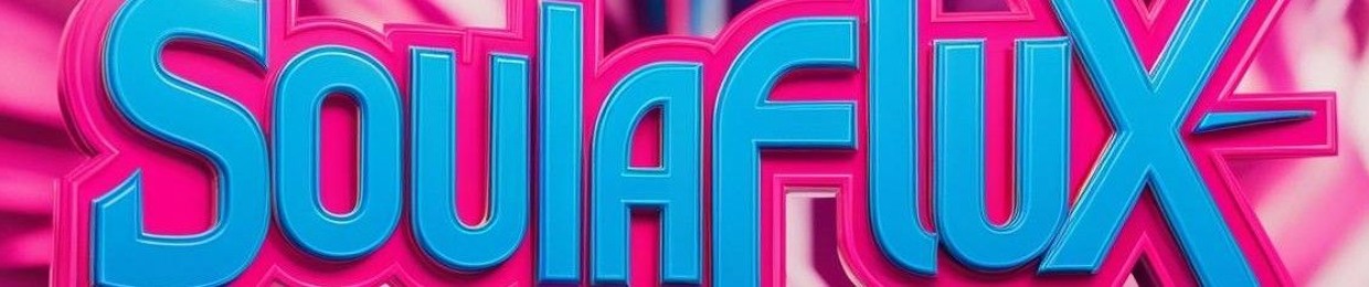 SouLa FLuX