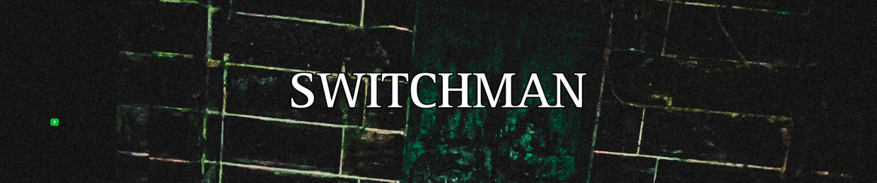 SWITCHMAN