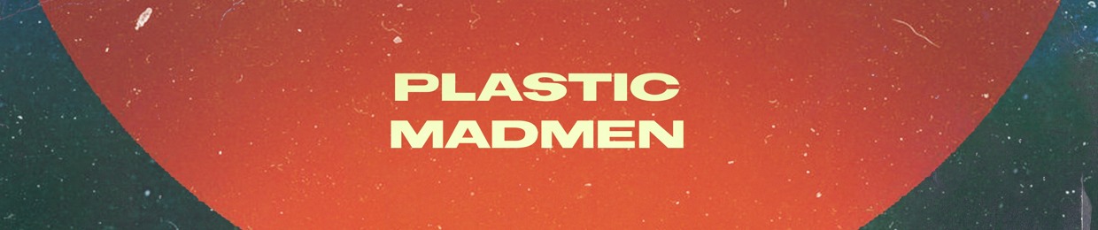 Plastic Madmen