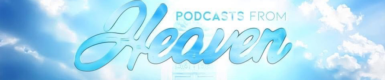 Podcasts From Heaven