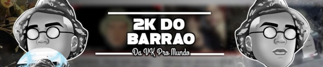 2K DO BARRÃO - HITMAKER DA VK✪