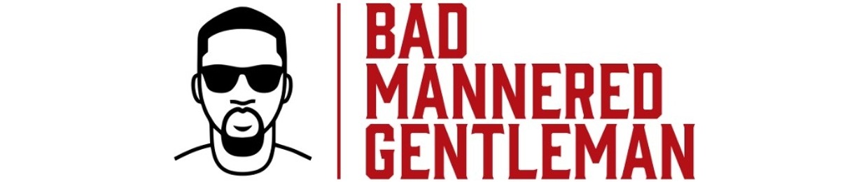 Bad Mannered Gentleman