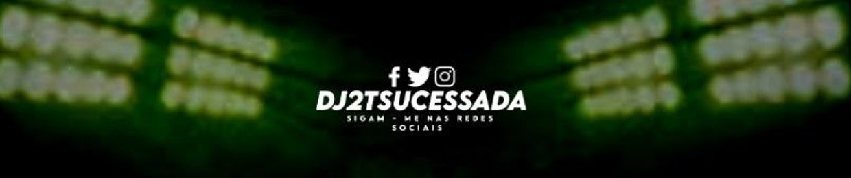DJ 2T SUCESSADA OFICIAL - PERFIL NOVO