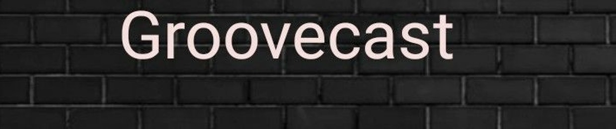 Groovecast