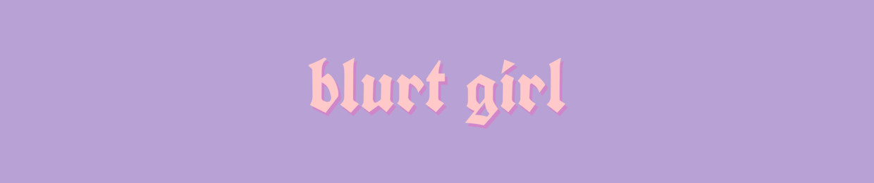 blurt girl