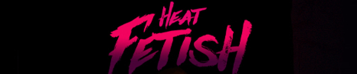 Heat Fetish