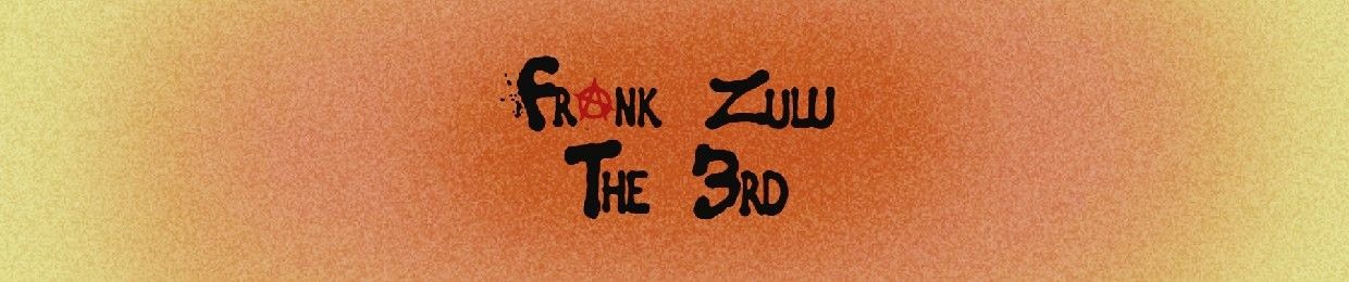 Frank Zulu The 3rd!^+