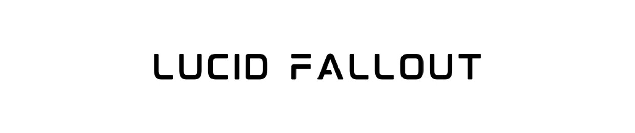 Lucid Fallout