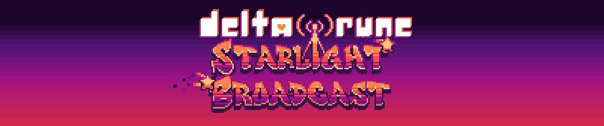 Deltarune Starlight Broadcast!