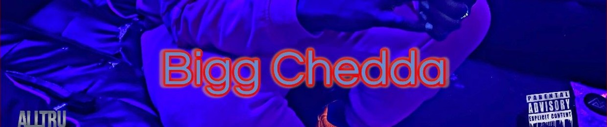 Bigg Chedda