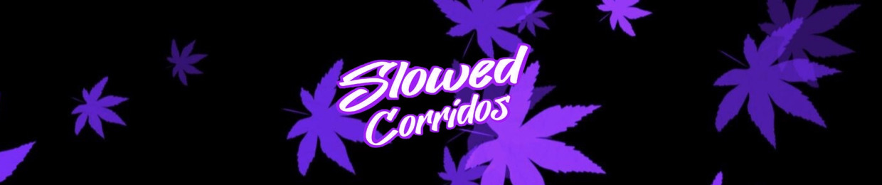 Slowed Corridos