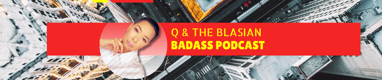 “Q” The Blasian Badass
