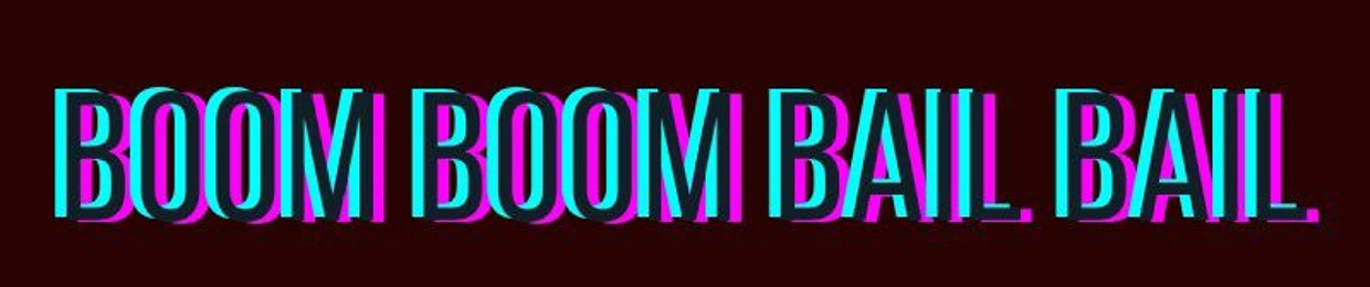 Boom Boom Bail Bail