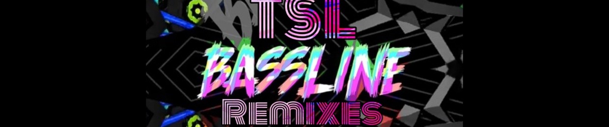 TSL Bassline Remixes