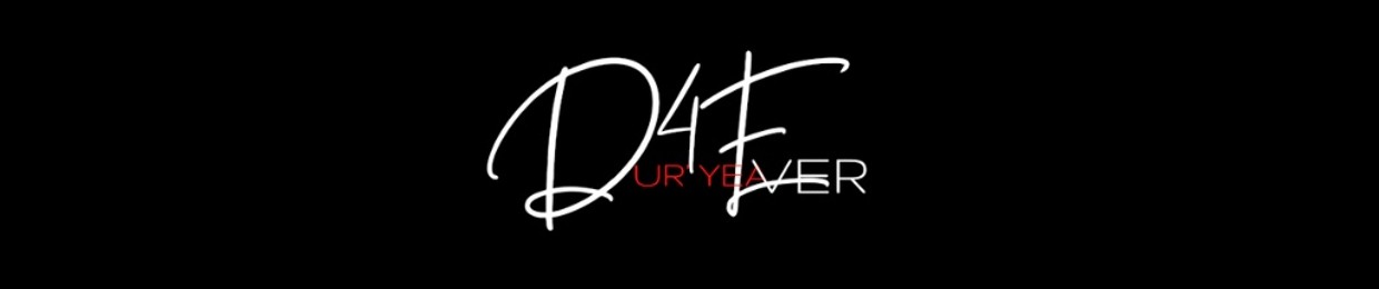 Dur’ yea 4Ever