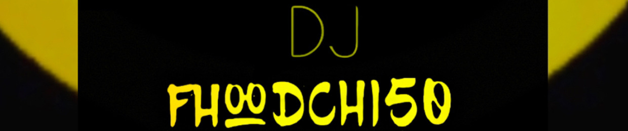 Dj Fhoodchi50