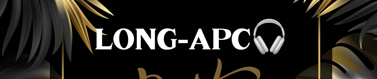 LONG - APC 🎧 ✪