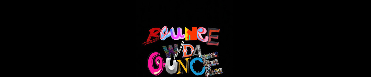 BOUNCE WIT DA OUNCE