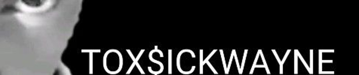 Tox$ickWayne