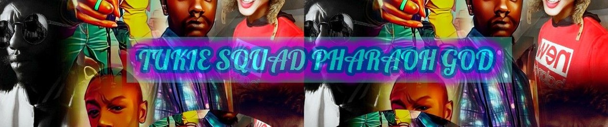 2025-TUKIESQUADPHARAOHGOD(TUKIEMONSTER)PT 1