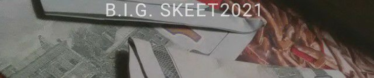 B.I.G.(BigInDaGame) SKEET