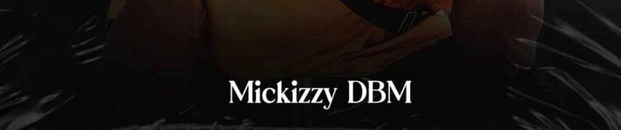 Mickizzy DBM