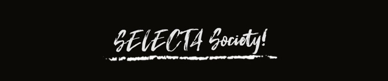 SELECTA Society!