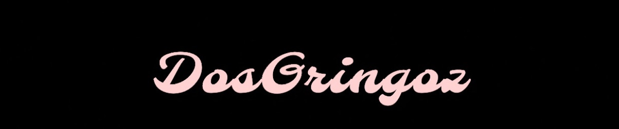 DosGringoz