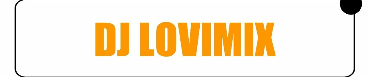 DJ LOVIMIX OFFICIAL