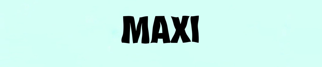 MAXI