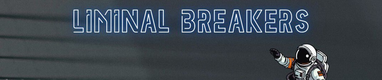 LiminaL Breakers