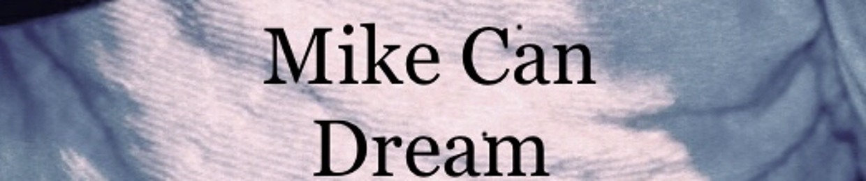 M.C.D. (Mike Can Dream)